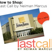 How to Shop Last Call by Neiman Marcus
